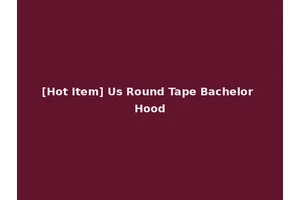 [Hot Item] Us Round Tape Bachelor Hood