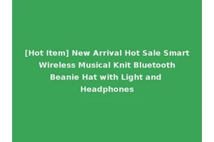 [Hot Item] New Arrival Hot Sale Smart Wireless Musical Knit Bluetooth Beanie Hat with Light and Headphones