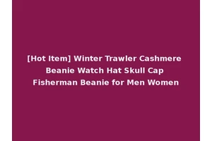 [Hot Item] Winter Trawler Cashmere Beanie Watch Hat Skull Cap Fisherman Beanie for Men Women