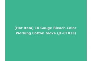 [Hot Item] 10 Gauge Bleach Color Working Cotton Glove (JF-CT013)