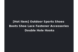 [Hot Item] Outdoor Sports Shoes Boots Shoe Lace Fastener Accessories Double Hole Hooks