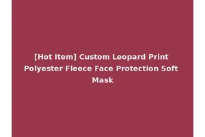 [Hot Item] Custom Leopard Print Polyester Fleece Face Protection Soft Mask