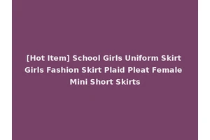 [Hot Item] School Girls Uniform Skirt Girls Fashion Skirt Plaid Pleat Female Mini Short Skirts