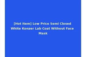 [Hot Item] Low Price Semi Closed White Konzer Lab Coat Without Face Mask