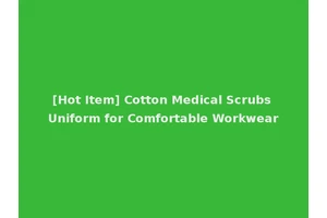 [Hot Item] Cotton Medical Scrubs Uniform for Comfortable Workwear