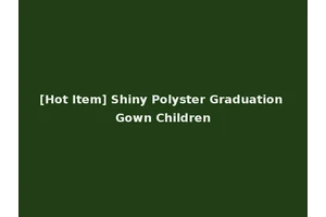 [Hot Item] Shiny Polyster Graduation Gown Children