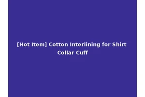 [Hot Item] Cotton Interlining for Shirt Collar Cuff