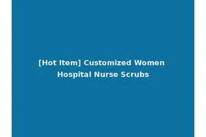 [Hot Item] Customized Women Hospital Nurse Scrubs