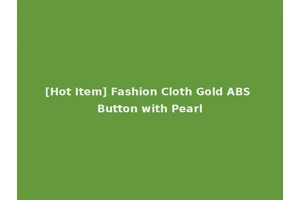 [Hot Item] Fashion Cloth Gold ABS Button with Pearl