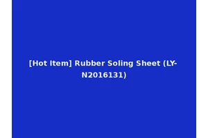 [Hot Item] Rubber Soling Sheet (LY-N2016131)
