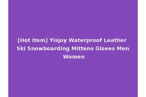 [Hot Item] Yisjoy Waterproof Leather Ski Snowboarding Mittens Gloves Men Women