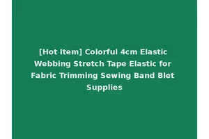 [Hot Item] Colorful 4cm Elastic Webbing Stretch Tape Elastic for Fabric Trimming Sewing Band Blet Supplies