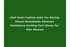 [Hot Item] Custom Auto Car Racing Gloves Breathable Abrasion Resistance Karting Kart Gloves for Men Women
