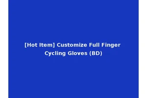 [Hot Item] Customize Full Finger Cycling Gloves (BD)