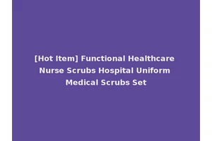 [Hot Item] Functional Healthcare Nurse Scrubs Hospital Uniform Medical Scrubs Set