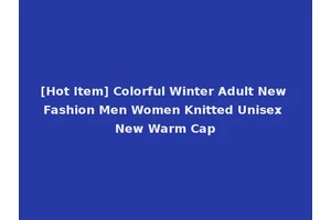 [Hot Item] Colorful Winter Adult New Fashion Men Women Knitted Unisex New Warm Cap