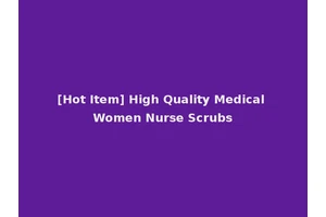 [Hot Item] High Quality Medical Women Nurse Scrubs