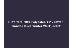 [Hot Item] 90% Polyester, 10% Cotton Sanded Duck Winter Work Jacket