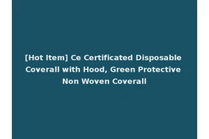 [Hot Item] Ce Certificated Disposable Coverall with Hood, Green Protective Non Woven Coverall