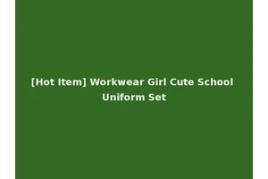 [Hot Item] Workwear Girl Cute School Uniform Set