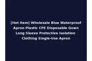 [Hot Item] Wholesale Blue Waterproof Apron Plastic CPE Disposable Gown Long Sleeve Protective Isolation Clothing Single-Use Apron
