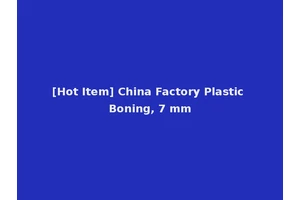 [Hot Item] China Factory Plastic Boning, 7 mm