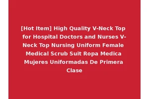 [Hot Item] High Quality V-Neck Top for Hospital Doctors and Nurses V-Neck Top Nursing Uniform Female Medical Scrub Suit Ropa Medica Mujeres Uniformadas De Primera Clase