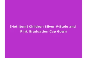 [Hot Item] Children Silver V-Stole and Pink Graduation Cap Gown