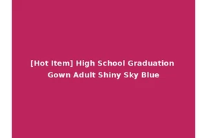 [Hot Item] High School Graduation Gown Adult Shiny Sky Blue
