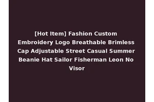 [Hot Item] Fashion Custom Embroidery Logo Breathable Brimless Cap Adjustable Street Casual Summer Beanie Hat Sailor Fisherman Leon No Visor
