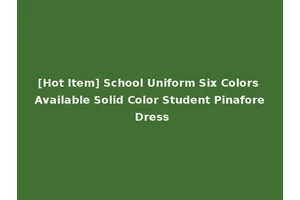 [Hot Item] School Uniform Six Colors Available Solid Color Student Pinafore Dress