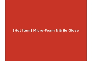 [Hot Item] Micro-Foam Nitrile Glove