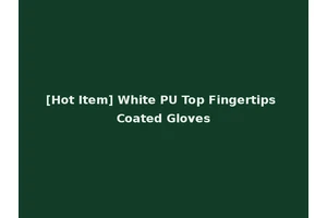 [Hot Item] White PU Top Fingertips Coated Gloves