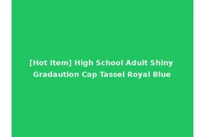 [Hot Item] High School Adult Shiny Gradaution Cap Tassel Royal Blue