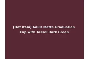 [Hot Item] Adult Matte Graduation Cap with Tassel Dark Green