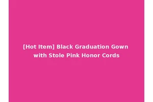 [Hot Item] Black Graduation Gown with Stole Pink Honor Cords