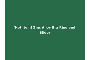 [Hot Item] Zinc Alloy Bra Ring and Slider