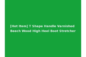 [Hot Item] T Shape Handle Varnished Beech Wood High Heel Boot Stretcher