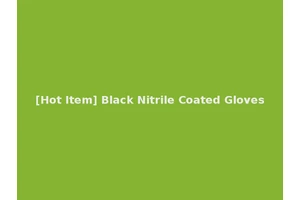 [Hot Item] Black Nitrile Coated Gloves