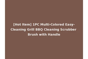 [Hot Item] 1PC Multi-Colored Easy-Cleaning Grill BBQ Cleaning Scrubber Brush with Handle