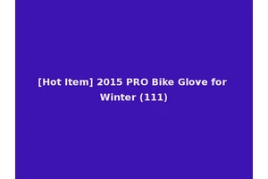 [Hot Item] 2015 PRO Bike Glove for Winter (111)