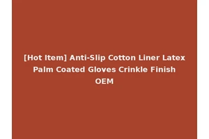 [Hot Item] Anti-Slip Cotton Liner Latex Palm Coated Gloves Crinkle Finish OEM