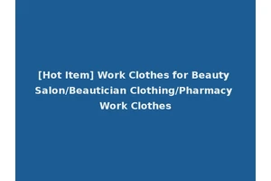 [Hot Item] Work Clothes for Beauty Salon/Beautician Clothing/Pharmacy Work Clothes