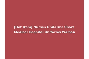 [Hot Item] Nurses Uniforms Short Medical Hospital Uniforms Woman