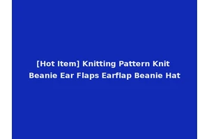 [Hot Item] Knitting Pattern Knit Beanie Ear Flaps Earflap Beanie Hat