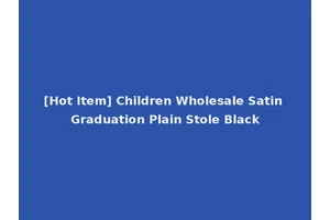 [Hot Item] Children Wholesale Satin Graduation Plain Stole Black