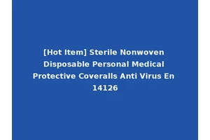[Hot Item] Sterile Nonwoven Disposable Personal Medical Protective Coveralls Anti Virus En 14126