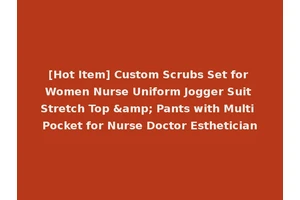 [Hot Item] Custom Scrubs Set for Women Nurse Uniform Jogger Suit Stretch Top &amp; Pants with Multi Pocket for Nurse Doctor Esthetician