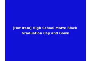 [Hot Item] High School Matte Black Graduation Cap and Gown