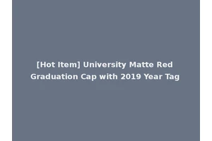 [Hot Item] University Matte Red Graduation Cap with 2019 Year Tag